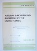 Natural Background Radiation in the United States: Recommendations of the National Council on Radiation Protection and Measurements-Ncrp Report No. 45