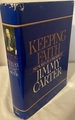 Keeping Faith: Memoirs of a President [First Edition, Inscribed and Signed By President Jimmy Carter]