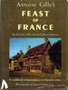 Antoine Gilly's Feast of France a Cookbook of Masterpieces in French Cuisine