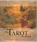 The Tarot Workbook: a Step-By-Step Guide to Discovering the Wisdom of the Cards (Divination and Energy Workbooks)