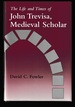 The Life and Times of John Trevisa, Medieval Scholar