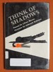 Think of Shadows