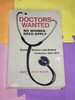 Doctors Wanted: No Women Need Apply: Sexual Barriers in the Medical Profession, 1835-1975