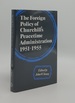 The Foreign Policy of Churchill's Peacetime Administration 1951-1955