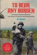 To Bear Any Burden (the Vietnam War and Its Aftermath in the Words of Americans and Southeast Asians)