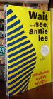 Wait and See Annie Lee