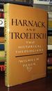 Harnack and Troeltsch Two Historical Theologians