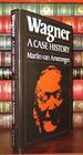 Wagner, a Case History