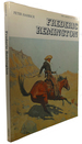 Frederic Remington: Paintings, Drawings, and Sculpture in the Amon Carter Museum and the Sid W. Richardson Foundation Collection Collections