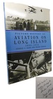 Picture History of Aviation on Long Island: Signed 1st