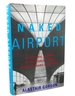 Naked Airport: a Cultural History of the World's Most Revolutionary Structure