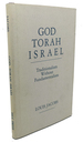 God, Torah, Israel Traditionalism Without Fundamentalism