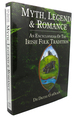 Myth, Legend, and Romance: an Encyclopaedia of Irish Folk Tradition