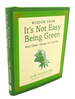 Wisdom From It's Not Easy Being Green and Other Things to Consider