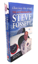 Chasing the Wind: the Autobiography of Steve Fossett