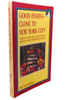 Good Fishing Close to New York City: a Guide to the Great Close-to-Home Angling of the Metropolitan Region