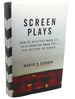 Screen Plays How 25 Scripts Made It to a Theater Near You--for Better Or Worse