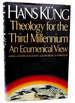 Theology for the Third Millennium an Ecumenical View By Kung, Hans