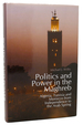 Politics and Power in the Maghreb Algeria, Tunisia and Morocco From Independence to the Arab Spring