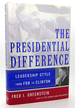 The Presidential Difference Leadership Style From Roosevelt to Clinton