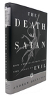 The Death of Satan How Americans Have Lost the Sense of Evil