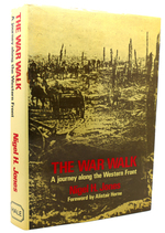 The War Walk a Journey Along the Western Front