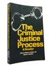 The Criminal Justice Process a Reader