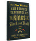 The Fine Wisdom and Perfect Teachings of the Kings of Rock and Roll a Memoir