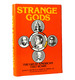 Strange Gods the Great American Cult Scare