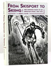 From Skisport to Skiing One Hundred Years of an American Sport, 1840-1940