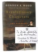 Revolutionary Characters What Made the Founders Different Signed