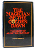 The Magician of the Golden Dawn the Story of Aleister Crowley