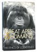 Great Apes and Humans the Ethics of Coexistence