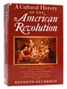 A Cultural History of the American Revolution Painting, Music, Literature and the Theatre in the Colonies and the United States From the Treaty of...Inauguration of George Washington, 1763-1789