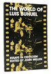 The World of Luis Bunuel Essays in Criticism