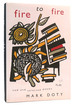Fire to Fire New and Selected Poems