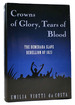 Crowns of Glory, Tears of Blood Demerara Slave Rebellion of 1823