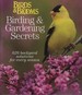 Birds & Blooms Birding & Gardening Secrets, 626 Backyard Solutions for Every Seaason