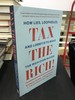 Tax the Rich! How Lies, Loopholes, and Lobbyists Make the Rich Even Richer