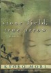 Stone Field, True Arrow