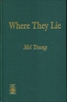 Where They Lie: the Story of the Jewish Soldiers of the North and South Whose Deaths--Killed, Mortally Wounded, Or Died of Disease Or Other...War, 1861-1865-Someone Should Say Kaddish