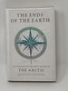 The Ends of the Earth: the Antarctic a N D the Ends of the Earth: the Arctic; an Anthology of the Finest Writing on the Antarctic, and an Anthology of the Finest Writing on the Arctic