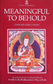 Meaningful to Behold: A Commentary to Shantideva's Guide to the Bodhisattva's Way of Life