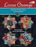Loose Change: Quilts From Nickels, Dimes, and Fat Quarters