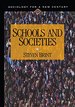Schools and Societies (Sociology for a New Century Series)