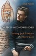 Sailor on Snowshoes: Tracking Jack London's Northern Trail
