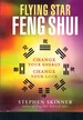 Flying Star Feng Shui Change Your Energy; Change Your Luck
