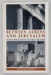 Between Athens and Jerusalem: Philosophy, Prophecy, and Politics in Leo Strauss's Early Thought (Suny Series in the Thought and Legacy of Leo Strauss)