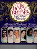 The Royal Brides: a Record in Words and Pictures of the Six Post-War Royal Weddings