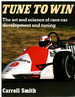 Tune to Win: the Art and Science of Race Car Development and Tuning
